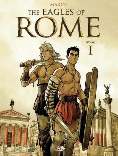 The Eagles of Rome - Book I - Enrico Marini - Europe Comics