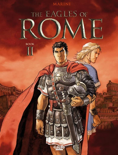 The Eagles of Rome - Book II - Enrico Marini - Europe Comics