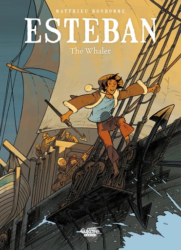 Esteban - Volume 1 - The Whaler -  Matthieu Bonhomme - Europe Comics