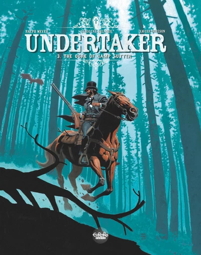 Undertaker - Volume 3 - The Ogre of Camp Sutter -  Xavier Dorison - Europe Comics