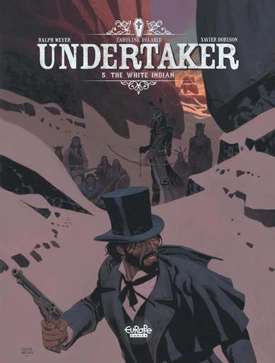 Undertaker - Volume 5 - The White Indian - Dorison Xavier - Europe Comics