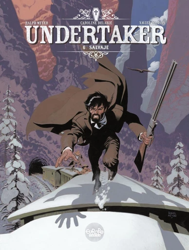 Undertaker - Volume 6 - Salvaje - Caroline Delabie, Xavier Dorison - Europe Comics