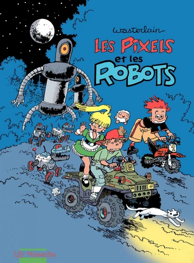 Pixels - Tome 2 - Les Pixels et les Robots -  Wasterlain - Editions Mosquito