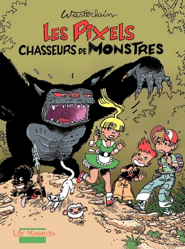 Pixels - Tome 1 - Les Pixels Chasseurs de Monstres -  Wasterlain - Editions Mosquito