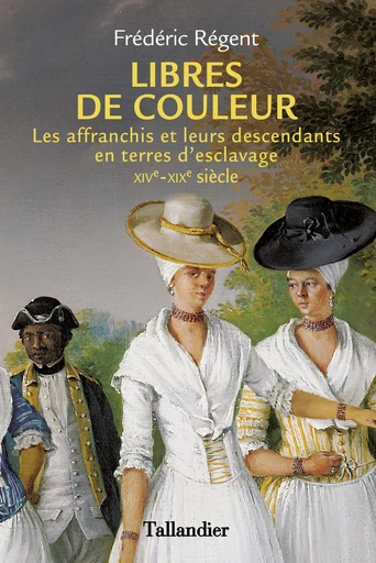 Libres de couleur - Frédéric Régent - Tallandier