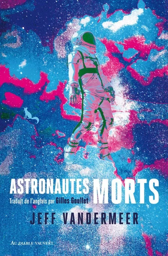 Astronautes morts - Jeff VanderMeer - Au diable vauvert