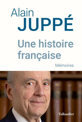 Une histoire française - Alain Juppé - Tallandier