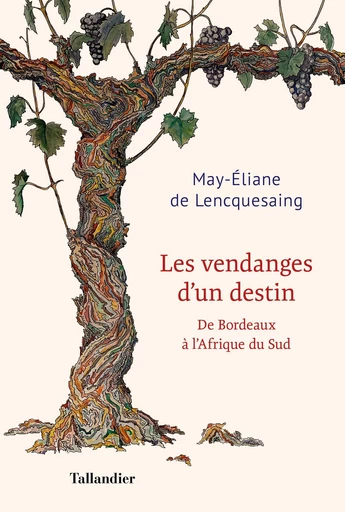 Les vendanges d'un destin - May-Éliane de Lencquesaing - Tallandier