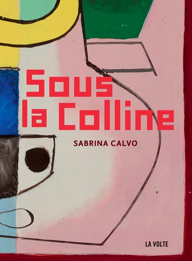 Sous la Colline - Sabrina Calvo - Volte (La)