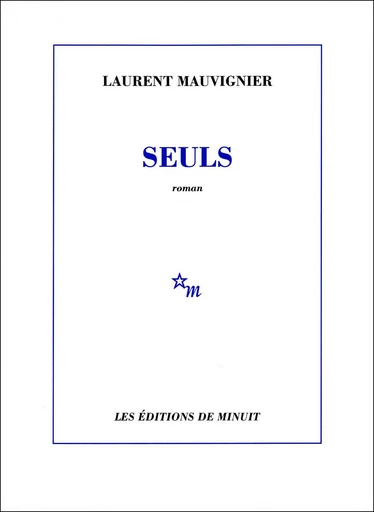 Seuls - Laurent Mauvignier - Minuit