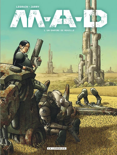 M.A.D. - Tome 1 - Un empire de rouille - Nicolas Jarry, David Courtois - Le Lombard