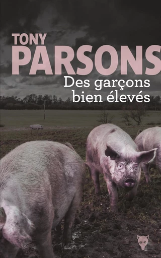 Des garçons bien élevés - Tony Parsons - Martinière (De La)