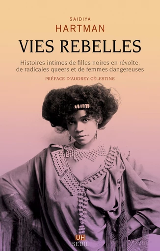 Vies rebelles - Saidiya Hartman - Seuil