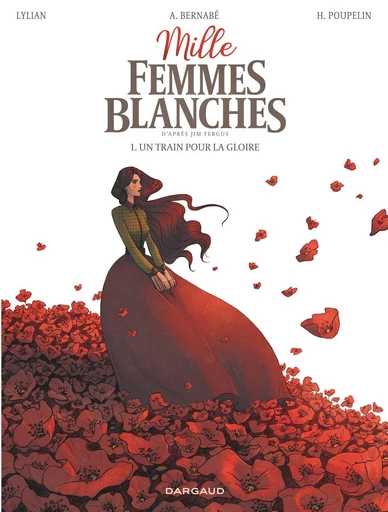 Mille femmes blanches - Tome 1 - Un train pour la gloire -  Lylian, Anaïs Bernabé, Hugo Poupelin - Dargaud