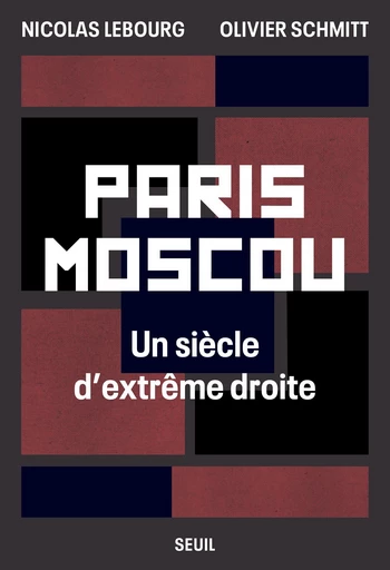 Paris-Moscou - Nicolas Lebourg, Olivier Schmitt - Seuil