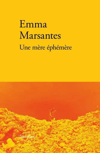 Une mère éphémère - Emma Marsantes - Verdier