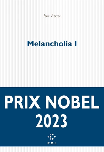 Melancholia 1 - Jon Fosse - POL Editeur