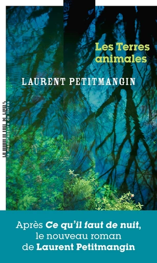 Les Terres animales - Laurent Petitmangin - La Manufacture de livres