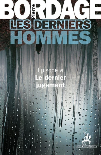 Les Derniers Hommes épisode 6 - Pierre Bordage - Au diable vauvert