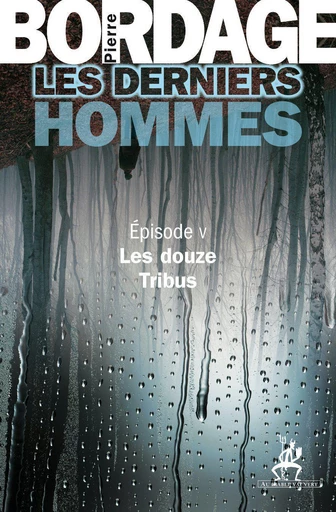 Les Derniers Hommes épisode 5 - Pierre Bordage - Au diable vauvert