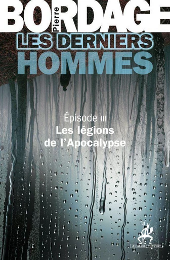 Les Derniers Hommes épisode 3 - Pierre Bordage - Au diable vauvert