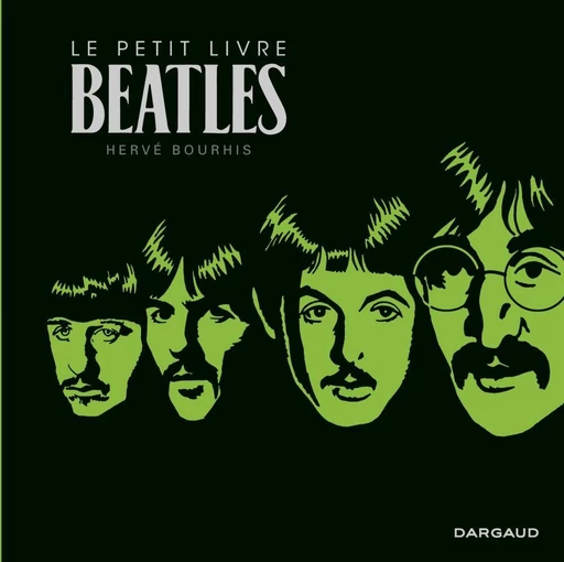 Le Petit Livre des Beatles - Hervé Bourhis - Dargaud