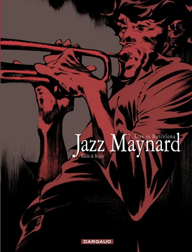 Jazz Maynard - Tome 7 - Live in Barcelona -  Raule - Dargaud Benelux