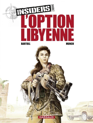 Insiders - Saison 2 - Tome 4 - L'Option libyenne - Jean-Claude Bartoll - Dargaud