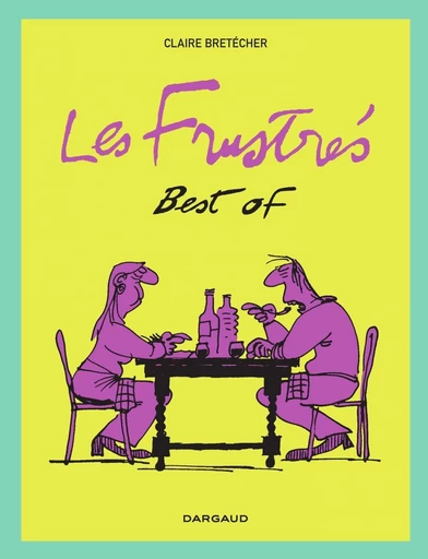 Les frustrées - Best Of - Claire Bretécher - DARGAUD