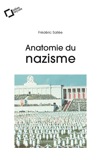 Anatomie du nazisme - Frédéric Sallée - Le Cavalier Bleu