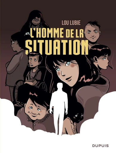 L'homme de la situation - Lou Lubie - Dupuis