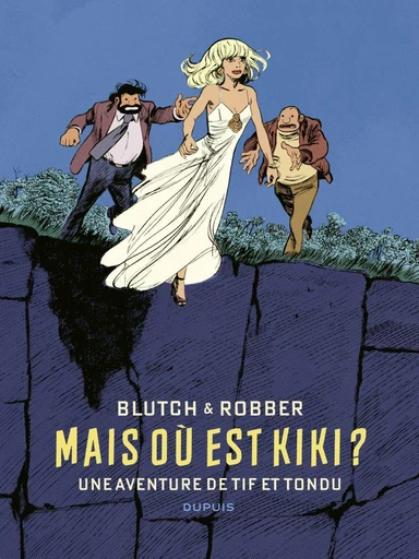 Tif et Tondu de Blutch et Robber - Mais où est Kiki ? -  Robber - Dupuis