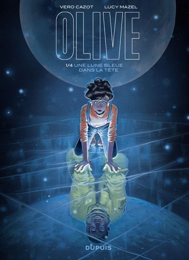 Olive - Tome 1 - Une lune bleue dans la tête - Vero Cazot - Dupuis