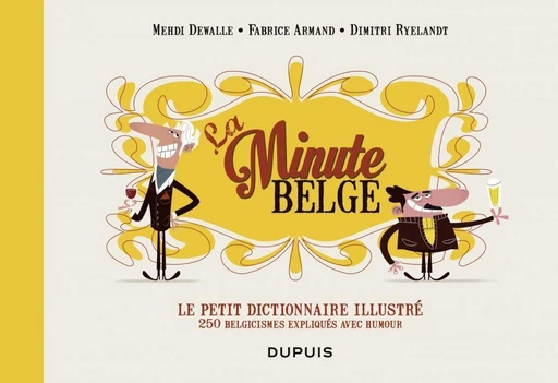 Le petit dictionnaire illustré de La Minute belge - Fabrice Armand, Dimitri Ryelandt - Dupuis