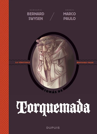 La véritable histoire vraie - tome 3 - Torquemada - Bernard Swysen - Dupuis