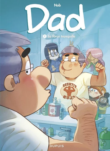 Dad - Tome 7 - La force tranquille -  Nob - DUPUIS