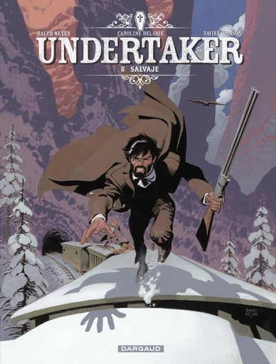 Undertaker - Tome 6 - Salvaje - Caroline Delabie, Xavier Dorison - Dargaud Benelux