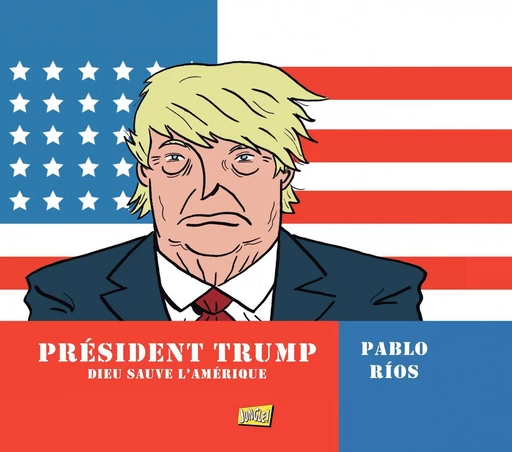 Président Trump -  Pablo Ríos - Jungle