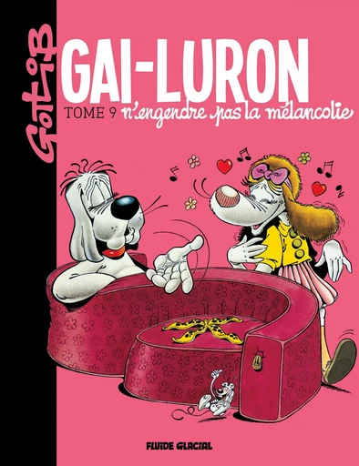 Gai-Luron - Tome 9 - Gai-Luron n'engendre pas la mélancolie -  Marcel Gotlib - Fluide Glacial