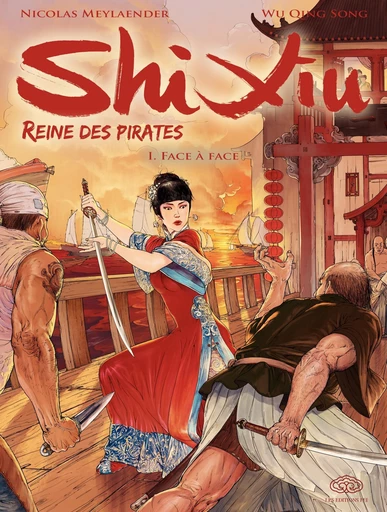 Shi Xiu, Reine des pirates - Tome 1 - Face à face -  Nicolas Meylaender - Fei