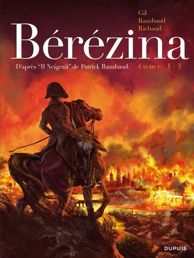 Bérézina - Tome 1 - L'incendie - Frédéric Richaud - Dupuis