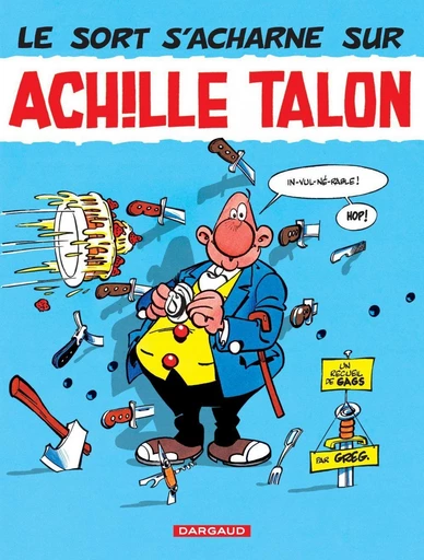 Achille Talon - Tome 22 - Le sort s'acharne sur Achille Talon -  Greg - Dargaud