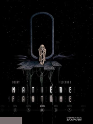 Matière Fantôme - Tome 1 - Alpha