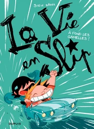 La vie en slip - Tome 3 - A fond les gamelles !