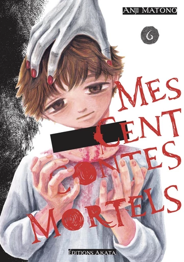 Mes cent contes mortels - Tome 06 - Anji Matono - Akata