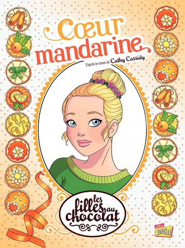 Les filles au chocolat - Tome 3 - Cœur Mandarine - Véronique Grisseaux - Jungle