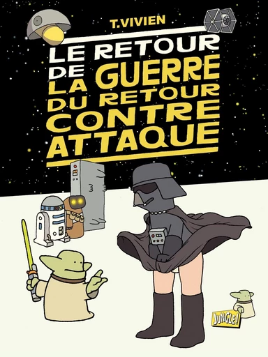 La guerre du retour contre attaque - Tome 2 - Le retour de la guerre du retour contre-attaque - Thierry Vivien - Jungle