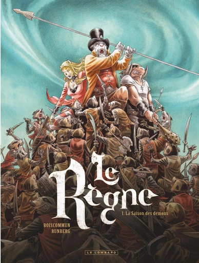 Le Règne - Tome 1 - La Saison des démons -  Sylvain Runberg - Le Lombard