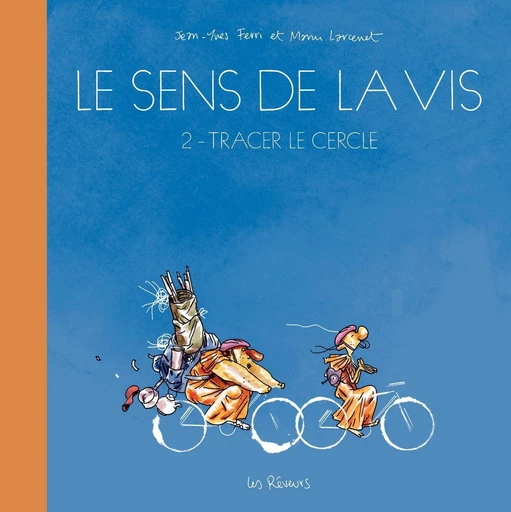 Le Sens de la vis - Tome 2 - Volume 2 : Tracer le cercle - Manu Larcenet, Jean-Yves Ferri - Les Rêveurs