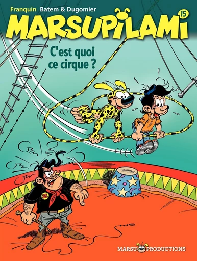 Marsupilami – tome 15 - C'est quoi ce cirque ? -  - Marsu